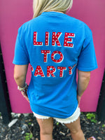 Like to Party Tee
