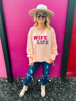 Wife Life Sweatshirt