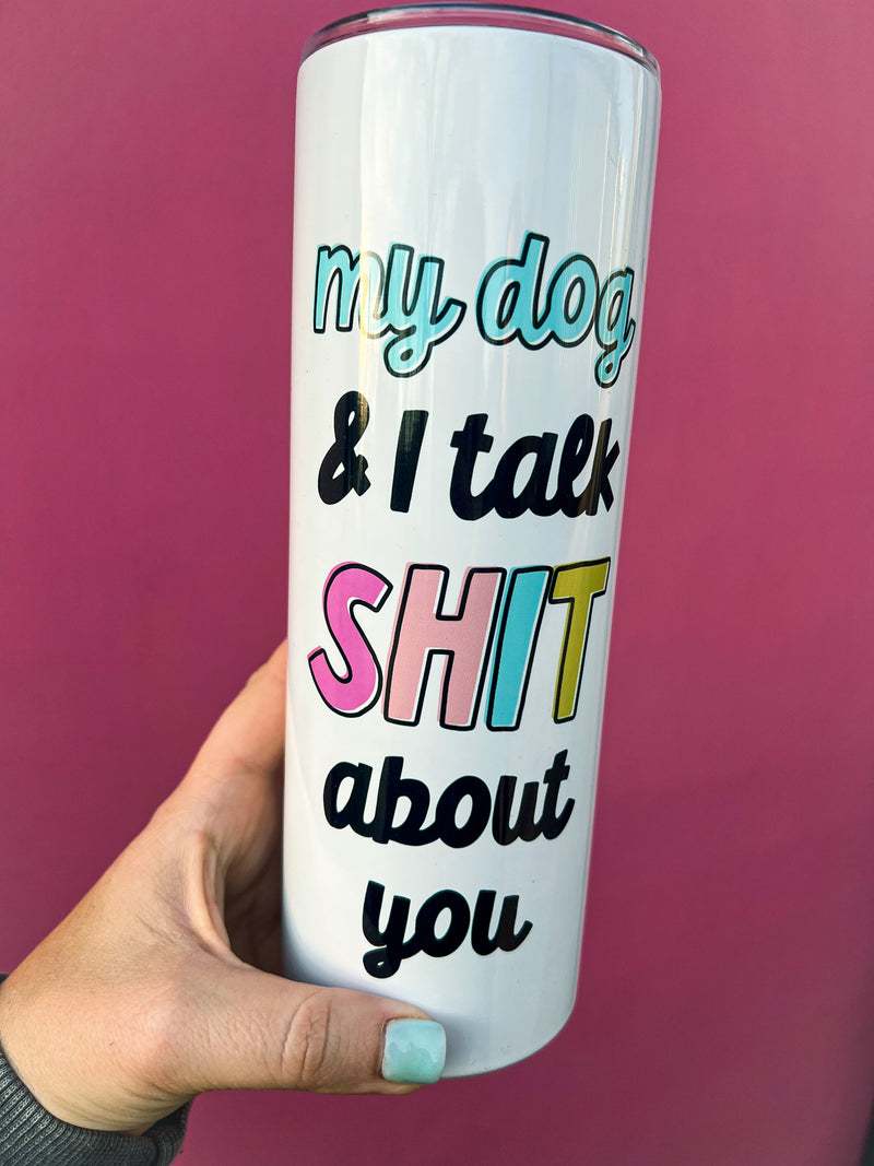 My Dog and I Tumbler